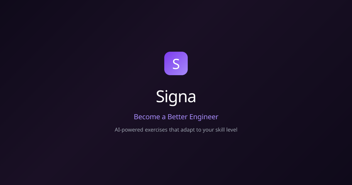 Signa - Become a Better Engineer